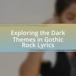 Exploring the Dark Themes in Gothic Rock Lyrics