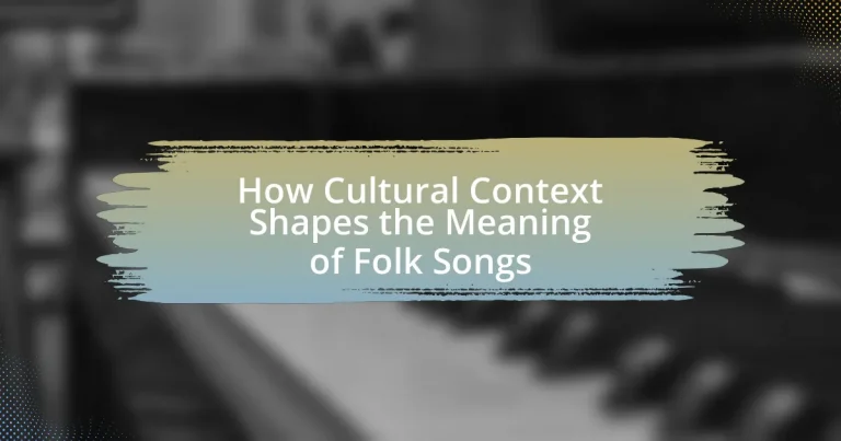 How Cultural Context Shapes the Meaning of Folk Songs