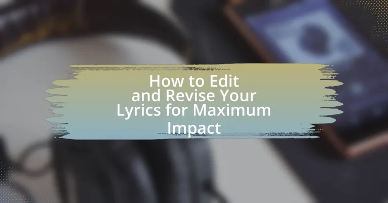 How to Edit and Revise Your Lyrics for Maximum Impact