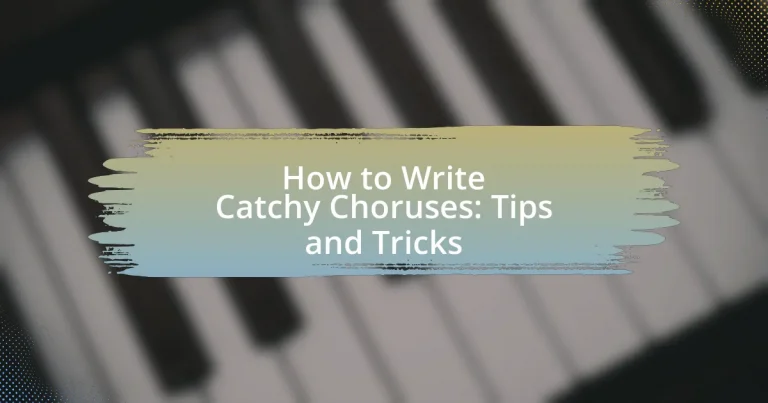 How to Write Catchy Choruses: Tips and Tricks