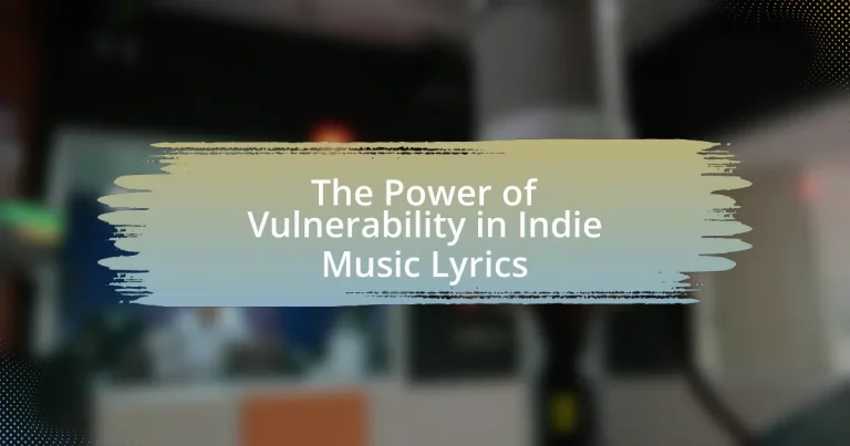 The Power of Vulnerability in Indie Music Lyrics