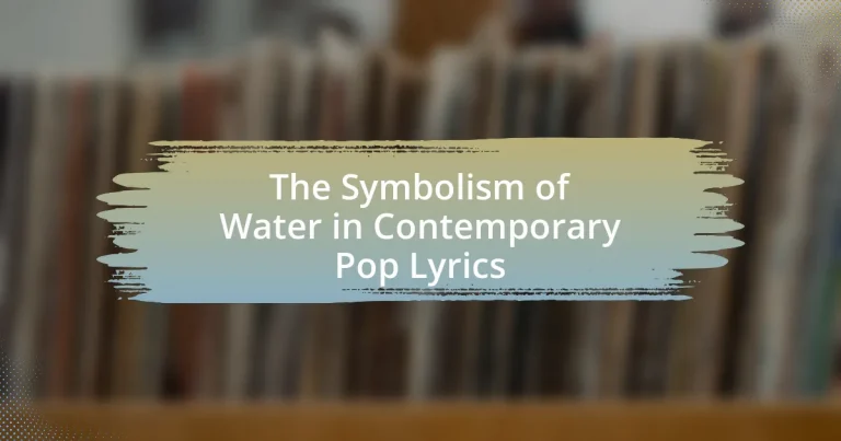 The Symbolism of Water in Contemporary Pop Lyrics