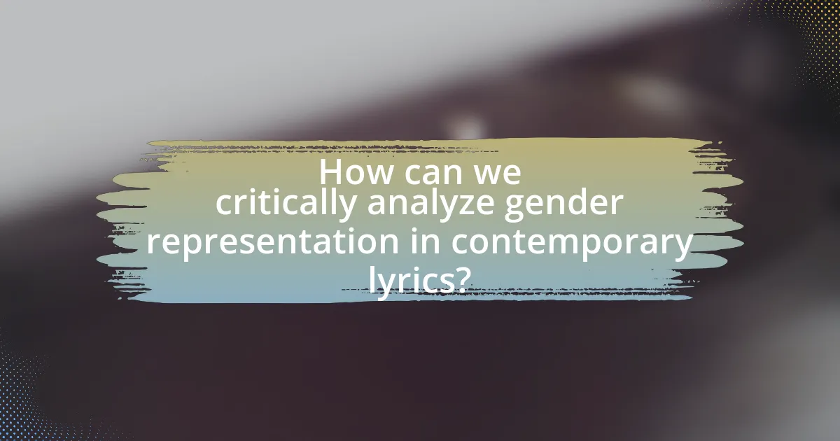 How can we critically analyze gender representation in contemporary lyrics?