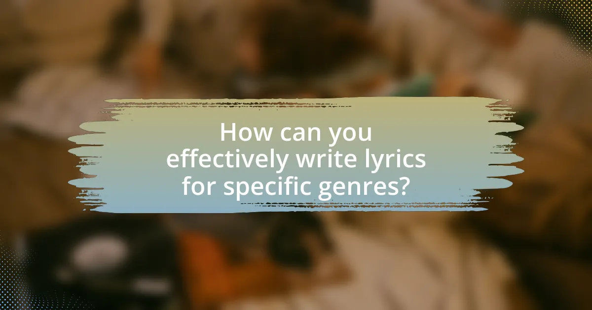 How can you effectively write lyrics for specific genres?