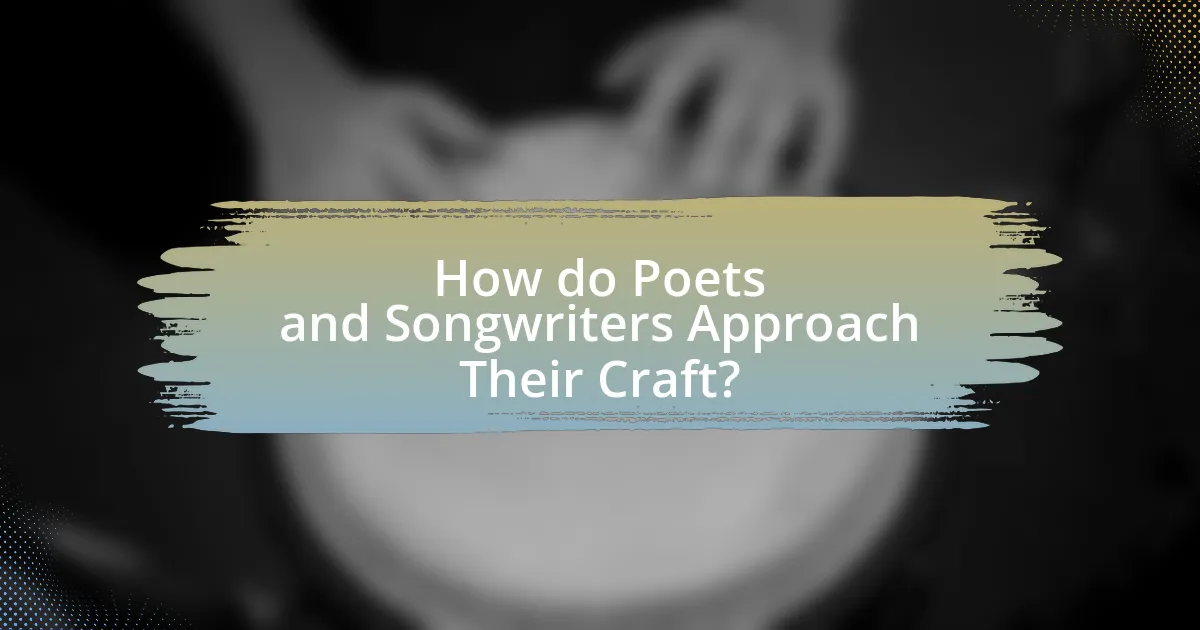 How do Poets and Songwriters Approach Their Craft?