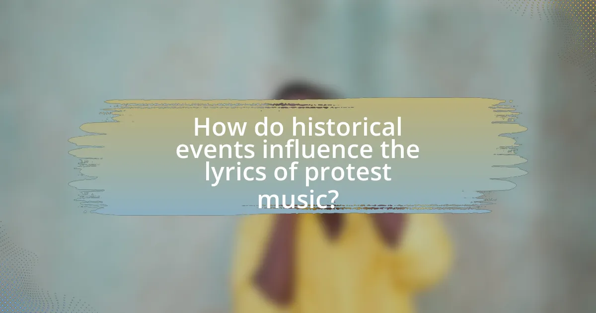 How do historical events influence the lyrics of protest music?