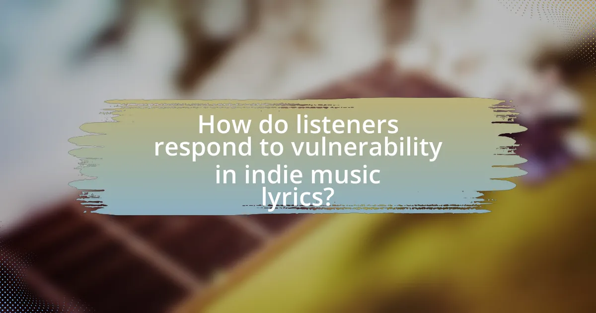 How do listeners respond to vulnerability in indie music lyrics?