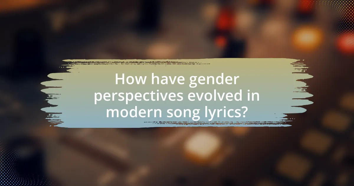 How have gender perspectives evolved in modern song lyrics?