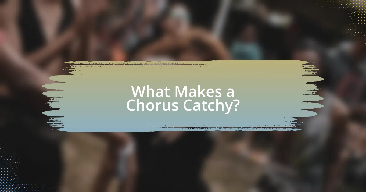 What Makes a Chorus Catchy?