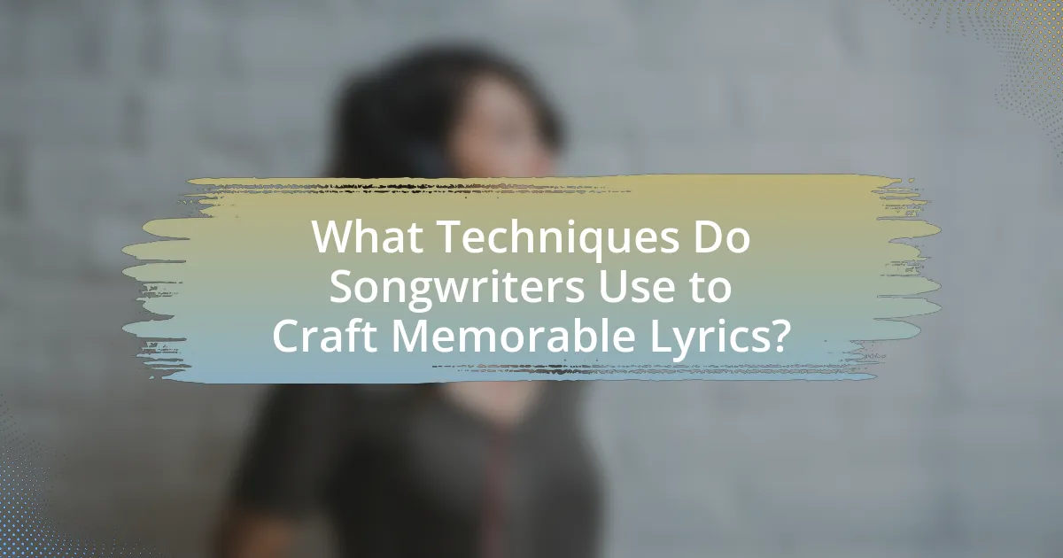 What Techniques Do Songwriters Use to Craft Memorable Lyrics?