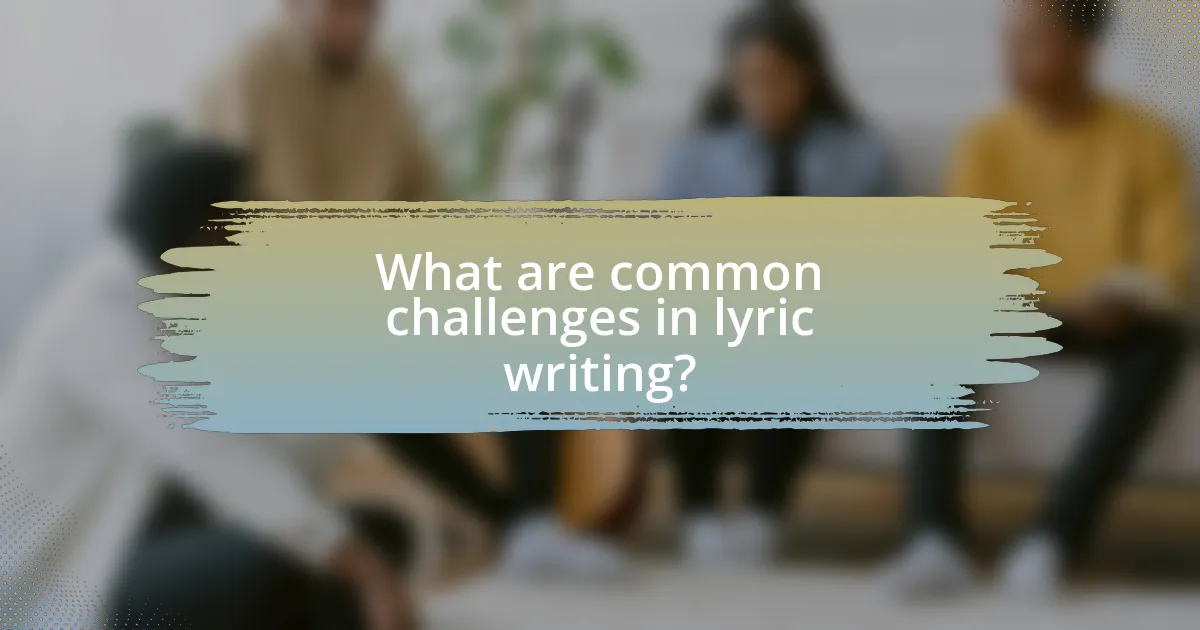 What are common challenges in lyric writing?