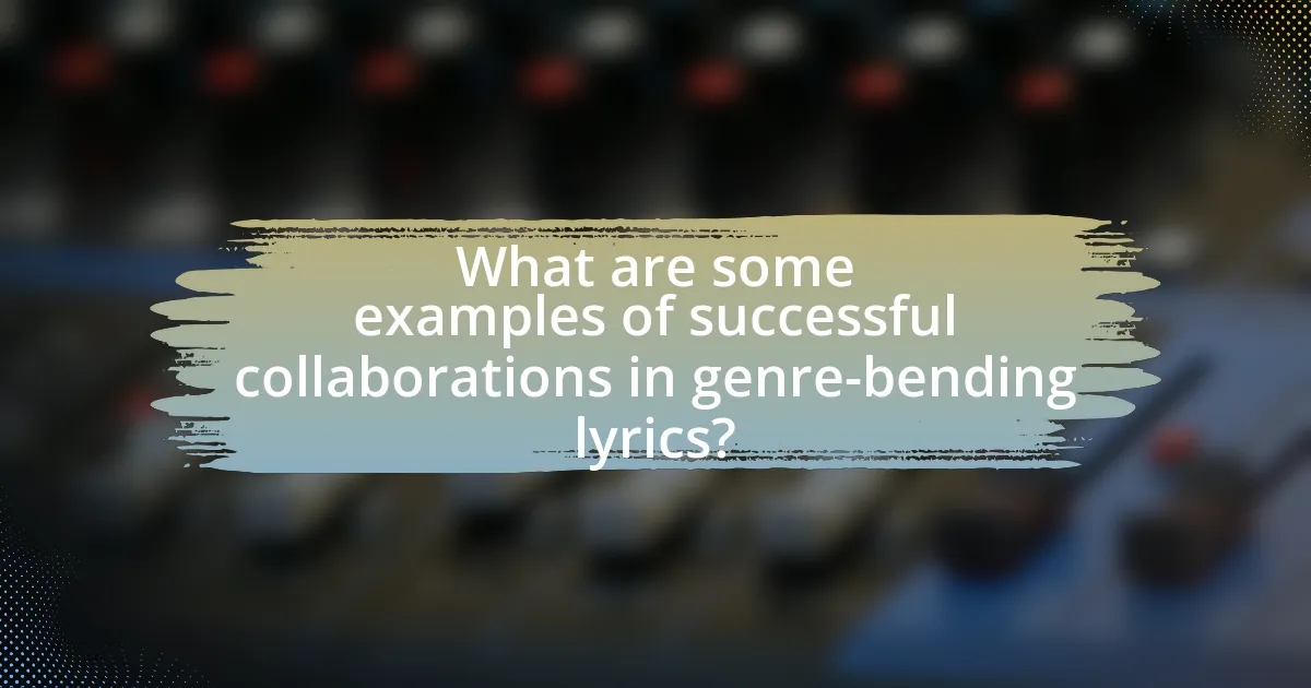 What are some examples of successful collaborations in genre-bending lyrics?