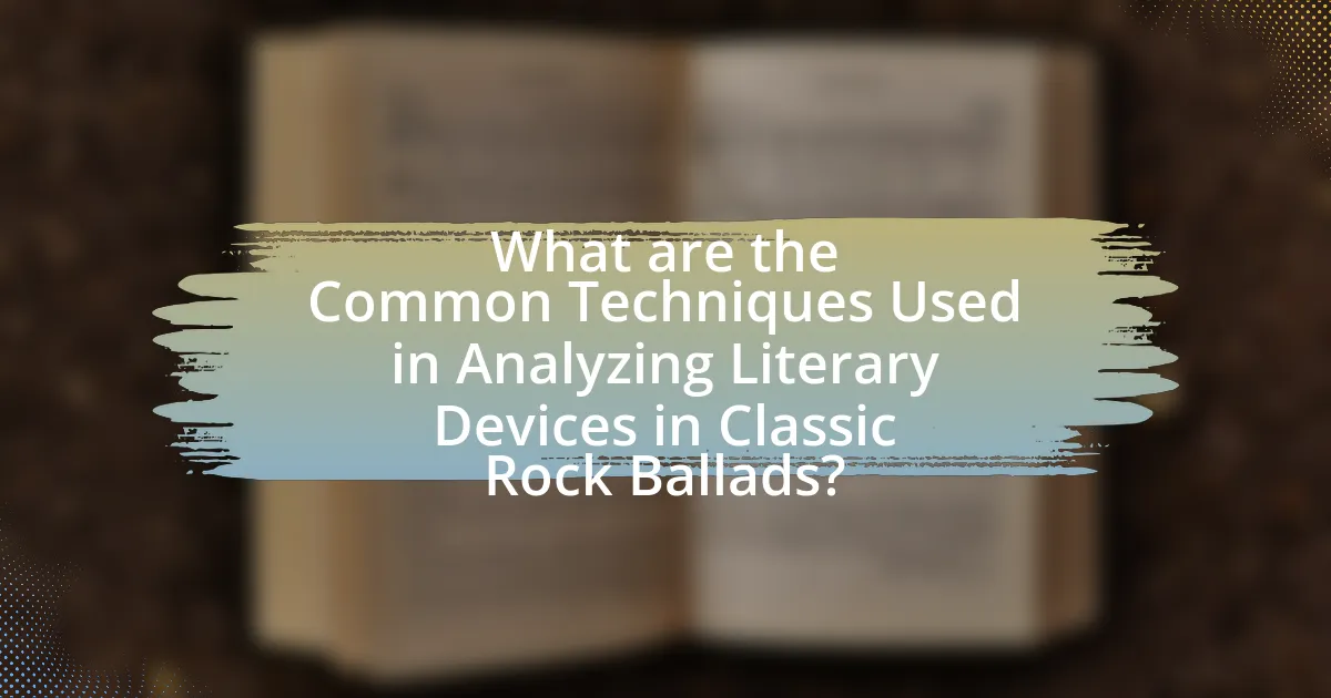What are the Common Techniques Used in Analyzing Literary Devices in Classic Rock Ballads?