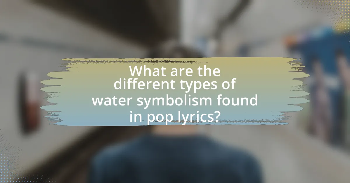 What are the different types of water symbolism found in pop lyrics?