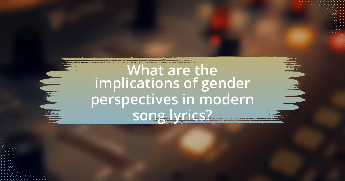 What are the implications of gender perspectives in modern song lyrics?