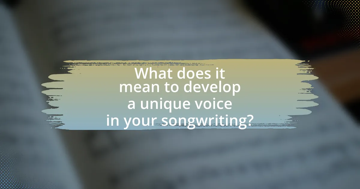 What does it mean to develop a unique voice in your songwriting?