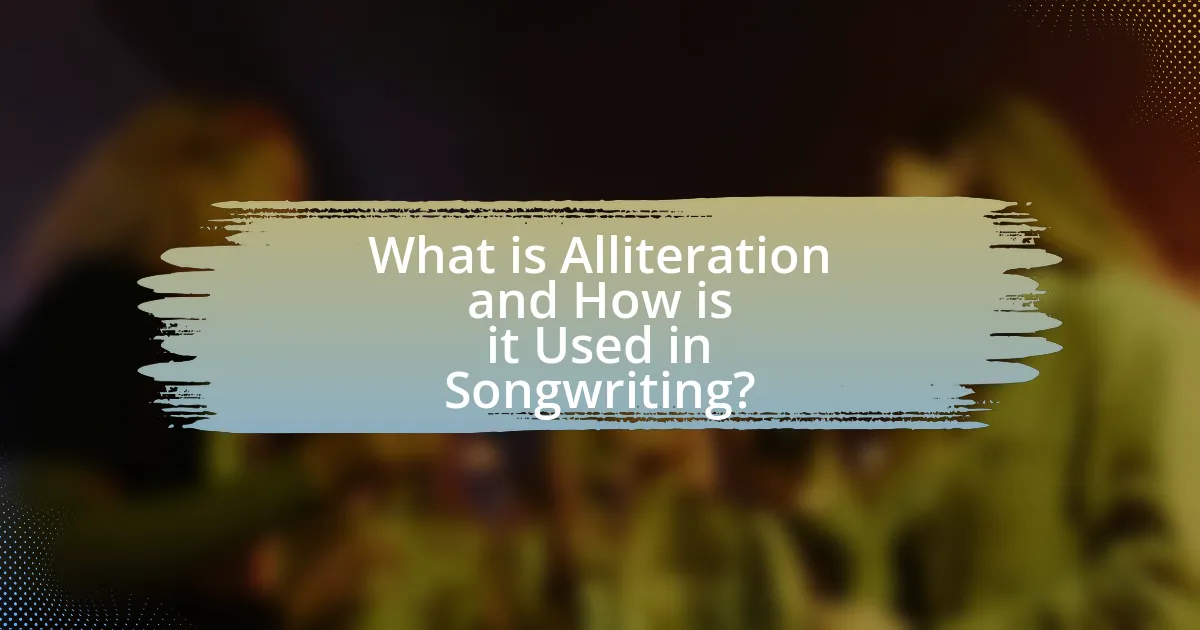 What is Alliteration and How is it Used in Songwriting?