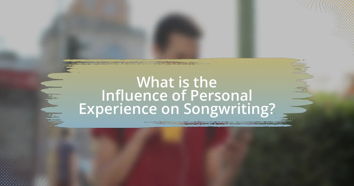 What is the Influence of Personal Experience on Songwriting?