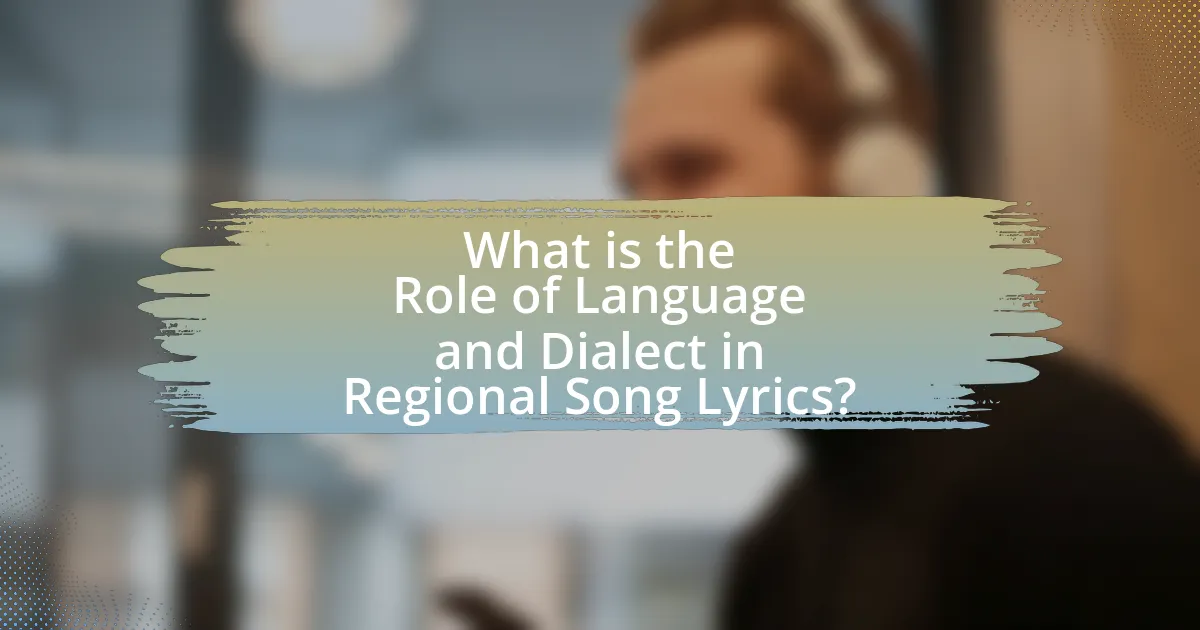 What is the Role of Language and Dialect in Regional Song Lyrics?