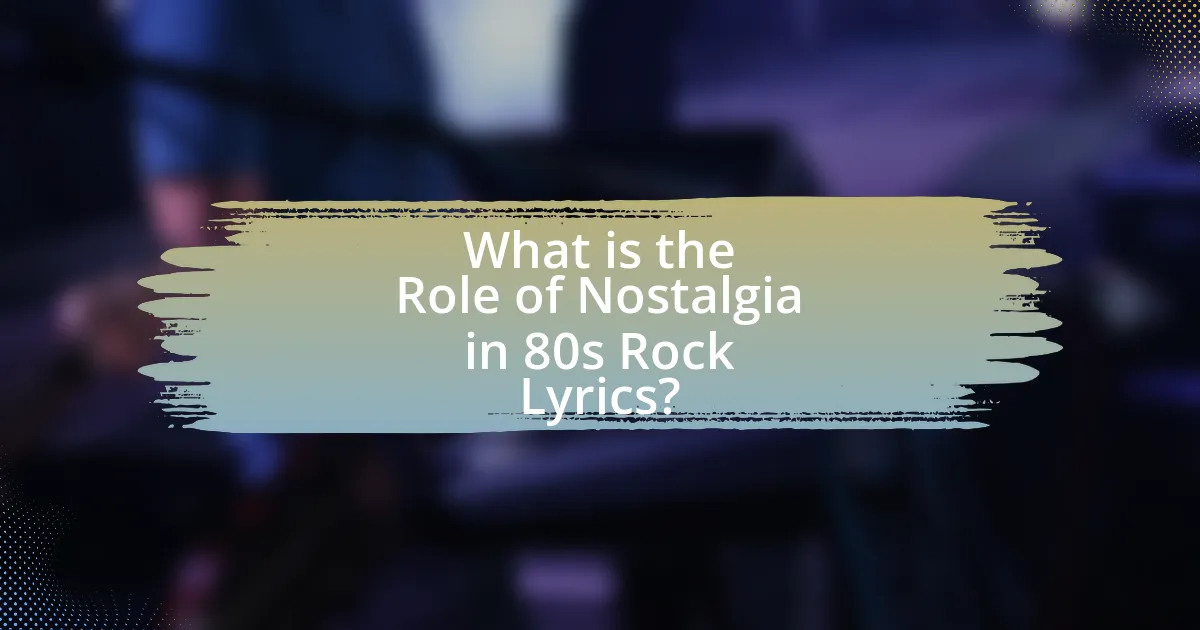 What is the Role of Nostalgia in 80s Rock Lyrics?