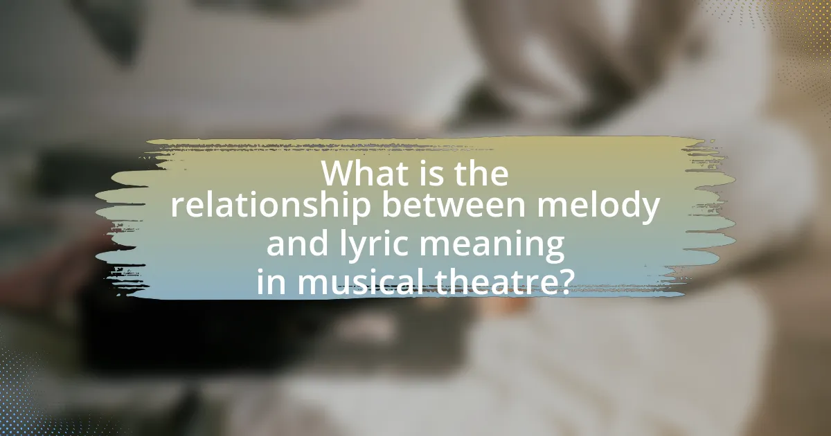 What is the relationship between melody and lyric meaning in musical theatre?