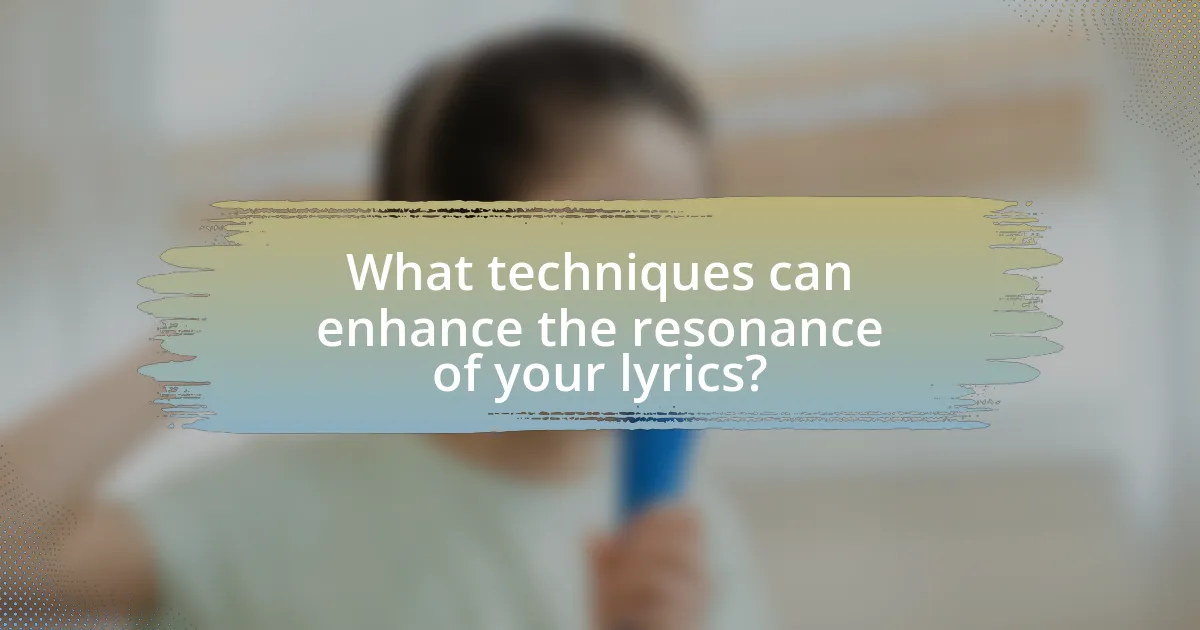 What techniques can enhance the resonance of your lyrics?