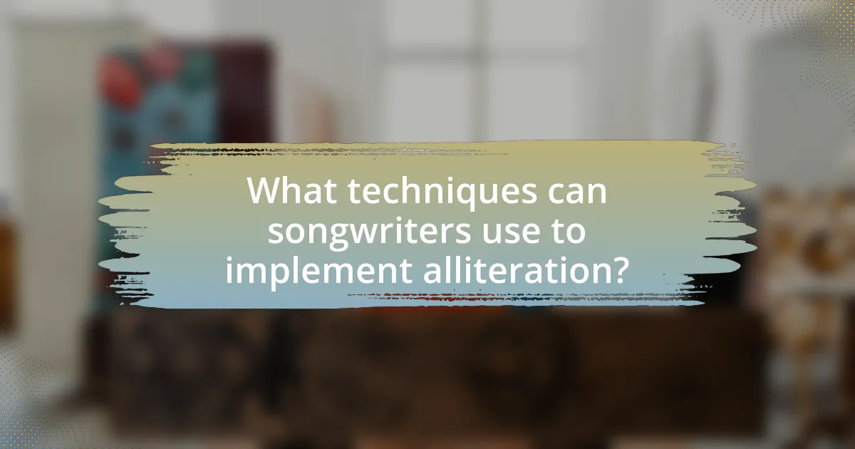 What techniques can songwriters use to implement alliteration?