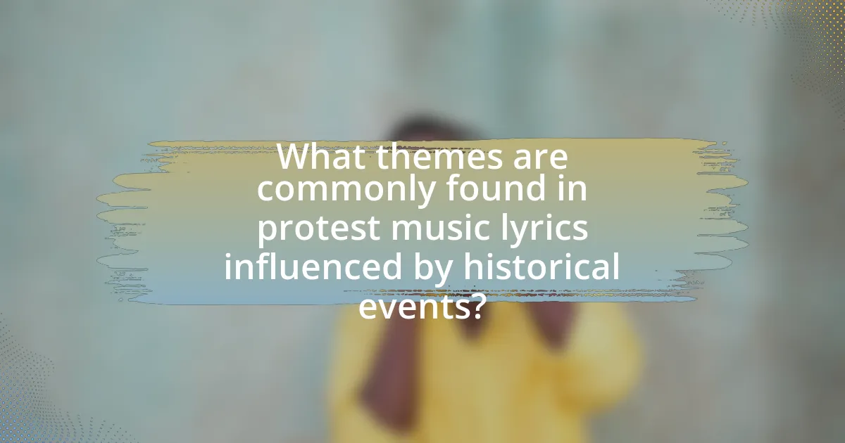 What themes are commonly found in protest music lyrics influenced by historical events?